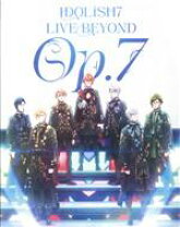 楽天市場】IDOLiSH7 LIVE BEYOND “Op.7”の通販