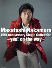 【中古】 Masatoshi　Nakamura　45th　Anniversary　Single　Collection～yes！on　the　way～（初回限定盤）（DVD付）／中村雅俊