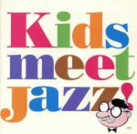 【中古】 Kids　meet　Jazz！／（オムニバス）,CHAKA,Shiho,国府弘子（p）,原朋直（tp）,太田剣（sax）,金子飛鳥（vn）,西脇辰弥（hca）