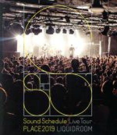【中古】 Sound　Schedule　Live　Tour　“PLACE2019”　LIQUIDROOM（Blu－ray　Disc）／Sound　Schedule