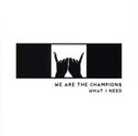 【中古】 WHAT　I　NEED／WE　ARE　THE　CHAMPION＄