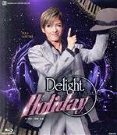 【中古】 Delight　Holiday（Blu－ray　Disc）／宝塚歌劇団花組