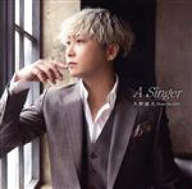 【中古】 A　Singer（Blu－ray　Disc付）／大野雄大（from　Da－iCE）