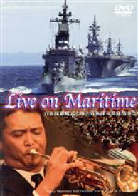 【中古】 Live　on　Maritime　自衛隊観艦式と海上自衛隊音楽隊演奏会／（趣味・教養）
