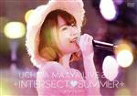 【中古】 UCHIDA　MAAYA　LIVE　2017「＋INTERSECTSUMMER＋」／内田真礼