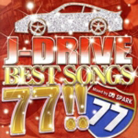 【中古】 J－DRIVE　BEST　SONGS　77！！　Mixed　by　DJ　SPARK／DJ　SPARK（MIX）