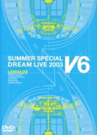 【中古】 LOVE＆LIFE～V6　SUMMER　SPECIAL　DREAM　LIVE　2003　VVProgram～（初回生産限定版）／V6
