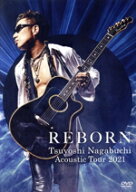 【中古】 Tsuyoshi　Nagabuchi　Acoustic　Tour　2021　REBORN／長渕剛