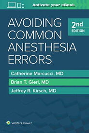 Avoiding Common Anesthesia Errors [ペーパーバック] Marcucci MD， Catherine、 Gierl MD， Brian T.; Kirsch MD， Jeffrey R.