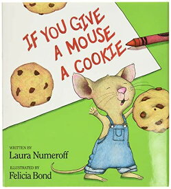 If You Give a Mouse a Cookie [ペーパーバック]