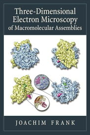 Three-Dimensional Electron Microscopy of Macromolecular Assemblies: Visualization of Biological Molecules in Their Native S