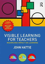 Visible Learning for Teachers [ペーパーバック] Hattie， John