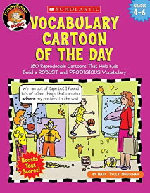 Vocabulary Cartoon Of The Day: 180 Reproducible Cartoons That Help Kids Build A Robust And Prodigious Vocabulary， Grades 4-6 (F