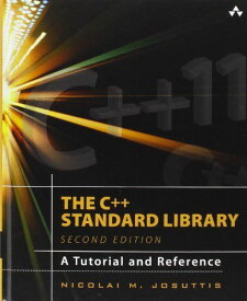 C++ Standard Library， The: A Tutorial and Reference [ハードカバー] Josuttis， Nicolai