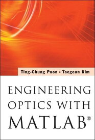 Engineering Optics With Matlab? [ペーパーバック] Poon， Ting-Chung; Kim， Taegeun