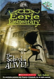 The School Is Alive! (Eerie Elementary， 1) [ペーパーバック] Chabert， Jack; Ricks， Sam