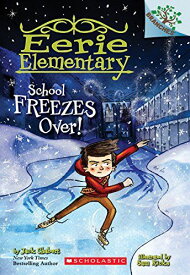 School Freezes Over! (Eerie Elementary， 5) [ペーパーバック] Chabert， Jack; Ricks， Sam