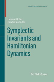 Symplectic Invariants and Hamiltonian Dynamics (Modern Birkhaeuser Classics) [ペーパーバック] Hofer，Helmut; Zehnder，Eduard