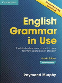 English Grammar in Use Book with Answers: A Self-Study Reference and Practice Book for Intermediate Learners of English [ペーパーバッ