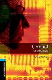 Oxford Bookworms Library: Level 5: I Robot - Short Stories