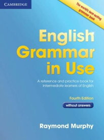 English Grammar in Use Book without Answers: A Reference and Practice Book for Intermediate Learners of English [ペーパーバック] M