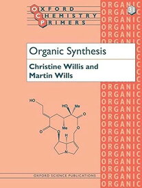 Organic Synthesis (Oxford Chemistry Primers，31) Willis，Christine L.; Wills，Martin