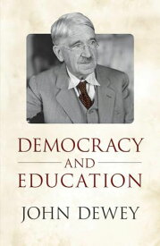 Democracy and Education: An Introduction to the Philosophy of Education Dewey， John