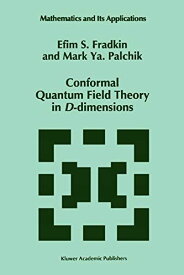 Conformal Quantum Field Theory in D-dimensions (Mathematics and Its Applications) (Mathematics and Its Applications， 376) [ペーパー