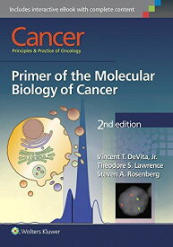 Cancer: Principles &amp; Practice of Oncology: Primer of the Molecular Biology of Cancer
