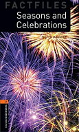 Seasons and Celebrations (Oxford Bookworms: Factfiles， Stage 2) [ペーパーバック] Maguire， Jackie