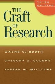 The Craft of Research (Chicago Guides to Writing， Editing， and Publishing) Booth， Wayne C.、 Colomb， Gregory G.; Williams， Josep