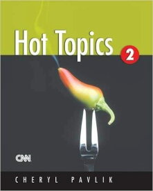 Hot Topics Book 2 : Student Book (126 pp) [ペーパーバック] Pavlik，Cheryl