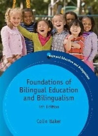 Foundations of Bilingual Education and Bilingualism (Bilingual Education &amp; Bilingualsim) Baker，Colin