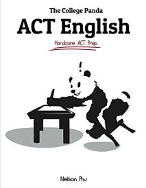 The College Panda&#039;s ACT English: Advanced Guide and Workbook [ペーパーバック] Phu，Nielson