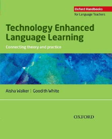 Technology Enhanced Language Learning: Connecting Theory and Practice (Oxfords Handbooks for Language Teachers) [ペーパーバック] W