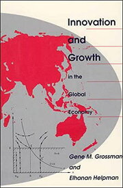 Innovation and Growth in the Global Economy [ペーパーバック] Grossman，Gene M. M.; Helpman，Elhanan
