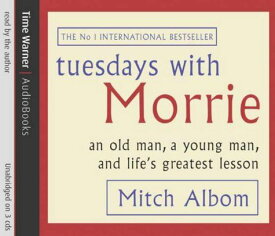Tuesdays With Morrie: An old man，a young man，and life&#039;s greatest lesson Albom，Mitch