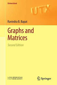 Graphs and Matrices (Universitext) [ペーパーバック] Bapat，Ravindra B. B.
