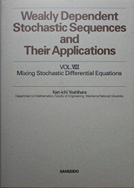 Vol.VIII Mixing stochastic differential equations (Weakly Dependent Stochastic Sequences and Their Applications) 吉原 健一