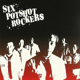 【中古】SIX POTSHOT ROCKERS