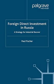 【中古】Foreign Direct Investment in Russia: A Strategy for Industrial Recovery
