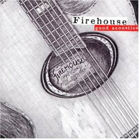 【中古】Good Acoustics [Audio CD] Firehouse