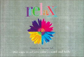 【中古】Relax: 200 Ways to Achieve Calm in Mind and Body