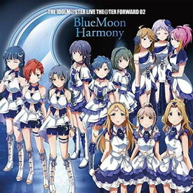 【中古】THE IDOLM◎STER LIVE THE◎TER FORWARD 02 BlueMoon Harmony