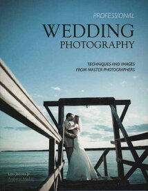 【中古】Professional Wedding Photography: Techniques and Images from Master Photographers (Pro Photo Worksho