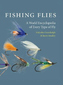 【中古】Fishing Flies: A World Encyclopedia of Every Type of Fly
