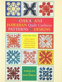 【中古】Poakalani: Hawaiian Quilt Cushion Patterns & Designs : Quilt Designs for the Smaller 18-Inch Quilt a