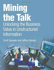 【中古】Mining the Talk: Unlocking the Business Value in Unstructured Information