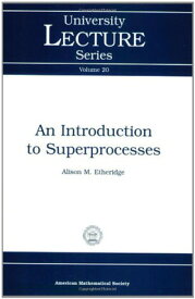 【中古】An Introduction to Superprocesses (University Lecture Series)
