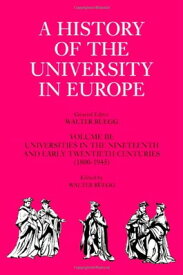 【中古】A History of the University in Europe: Volume 3, Universities in the Nineteenth and Early Twentieth